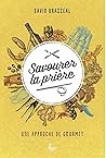 Savourer la prière - une approche de gourmet