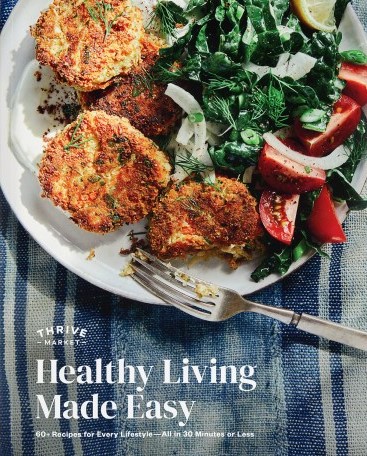 Healthy Living Made Easy: 60+ Recipes for Every Lifestyle--All in 30 Minutes or Less (Paperback)