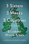 Book cover for 3 Sisters 3 Weeks 3 Countries (Still Talking): A Humorous and Heartfelt Memoir