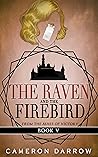 The Raven and the Firebird (From the Ashes of Victory, #5) The Raven and the Firebird (From the Ashes of Victory, #5)