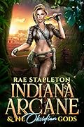 Indiana Arcane & the Obsidian Gods