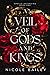 A Veil of Gods and Kings (A...