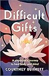 Difficult Gifts: ...