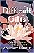 Difficult Gifts: A Physician's Journey to Heal Body and Mind
