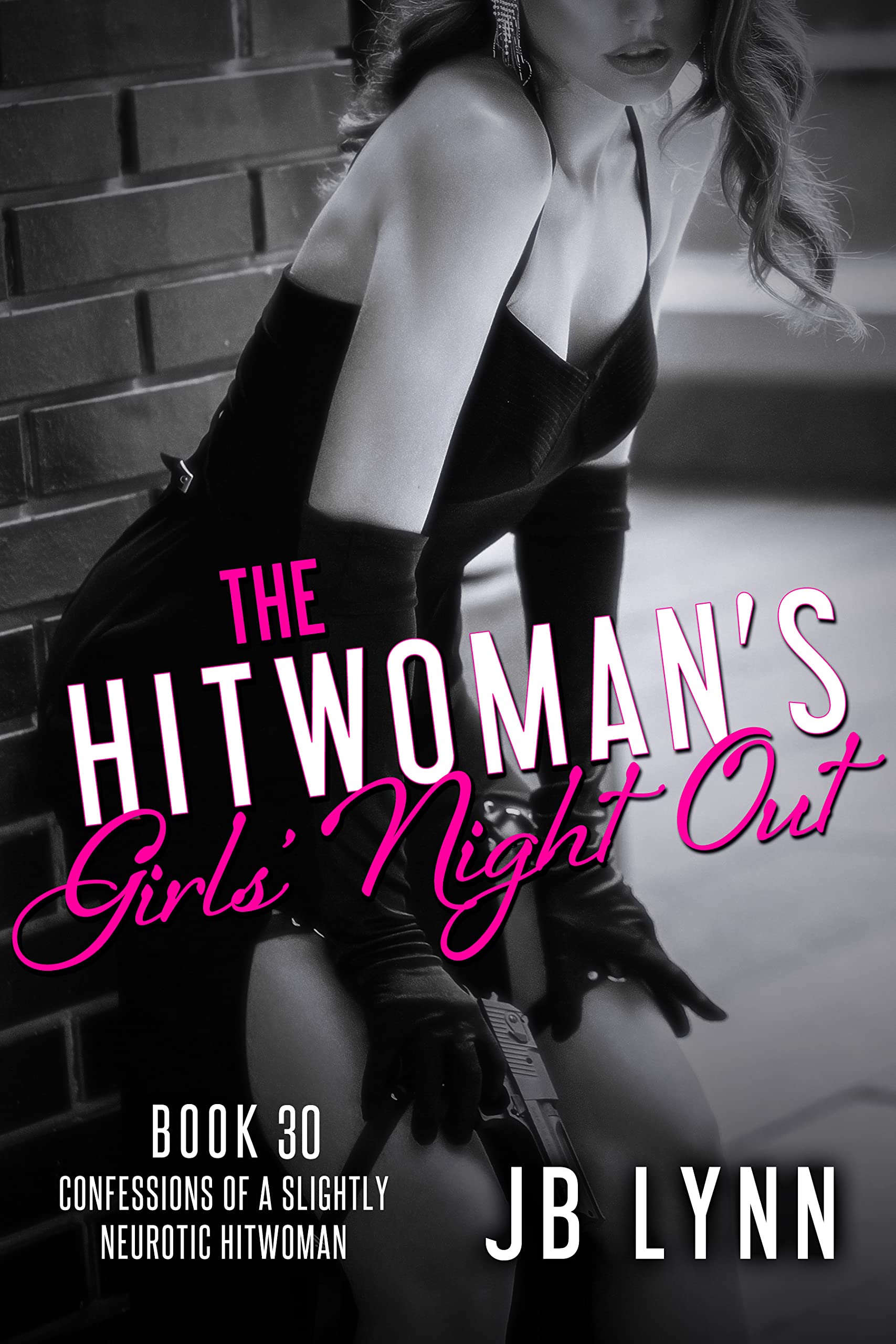 The Hitwoman's Girls' Night Out (Confessions of a Slightly Neurotic Hitwoman, #30)