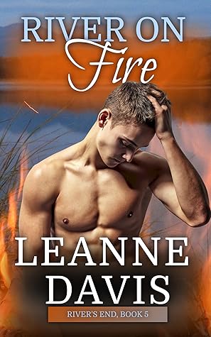 River on Fire (River's End, #5)