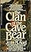 The Clan of the Cave Bear (Earth's Children #1)