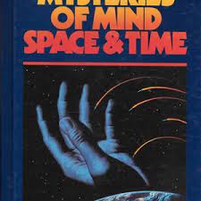 Mysteries of Mind Space & Time The Unexplained Volume 21