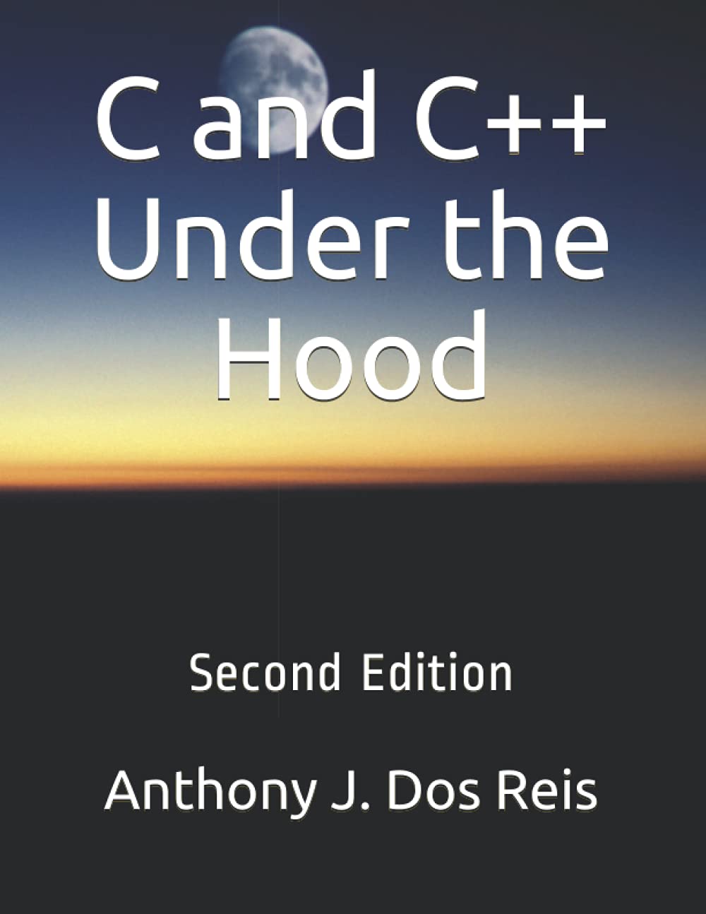 C and C++ Under the Hood: 2nd Edition (Paperback)