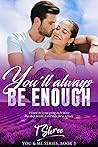 Book cover for You'll Always Be Enough (You and Me #3)