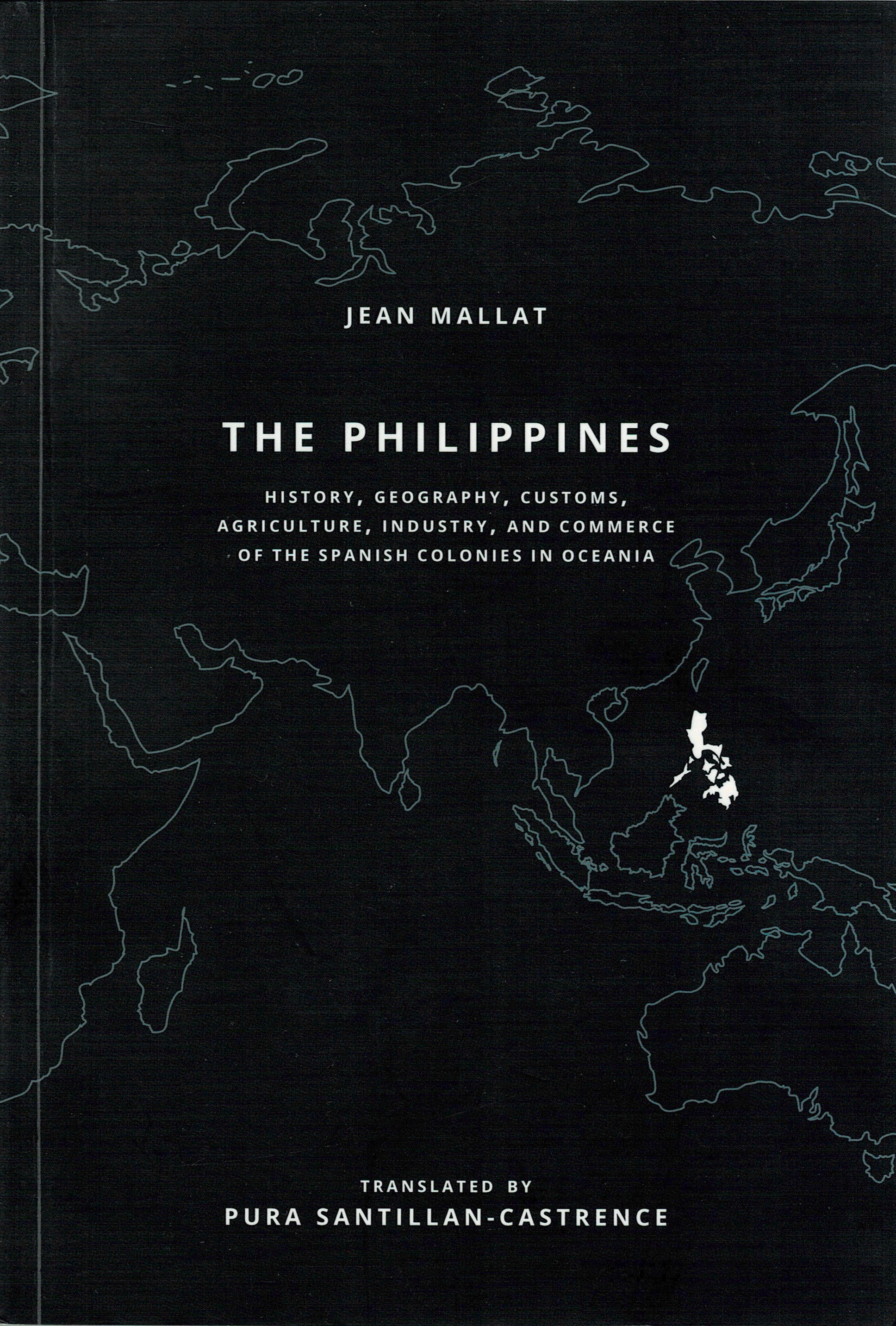 The Philippines: History, Geography, Customs, Agriculture, Industry, and Commerce of the Spanish Colonies in Oceania