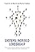 Systems Inspired Leadership: How to Tap Collective Wisdom to Navigate Change, Enhance Agility, and Foster Collaboration