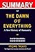 Summary: The Dawn of Everyt...