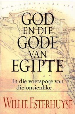 God en die gode van Egipte: In die voetspore van die onsienlike... (Paperback)