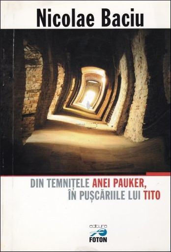 Din temniţele Anei Pauker, în puşcăriile lui Tito (Paperback)