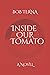 Inside Our Tomato