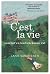 C'est la vie: Van Lief En Leed En Kanse Vat