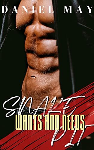 Wants and Needs (Snake Pit)