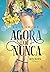 Agora ou Nunca (Iris Boys Livro 1) (Portuguese Edition)