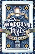 The Wonderland Trials (The Curious Realities, #1) 