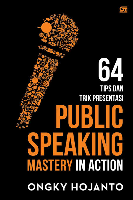 64 Tips dan Trik Presentasi Public Speaking Mastery in Action