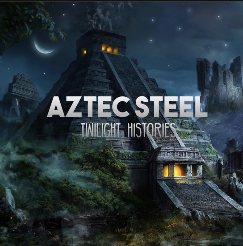 Aztec Steel (Twilight Histories 3)