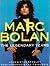 MARC BOLAN: THE LEGENDARY YEARS