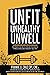 Unfit, Unhealthy & Unwell by Frankie Cruz