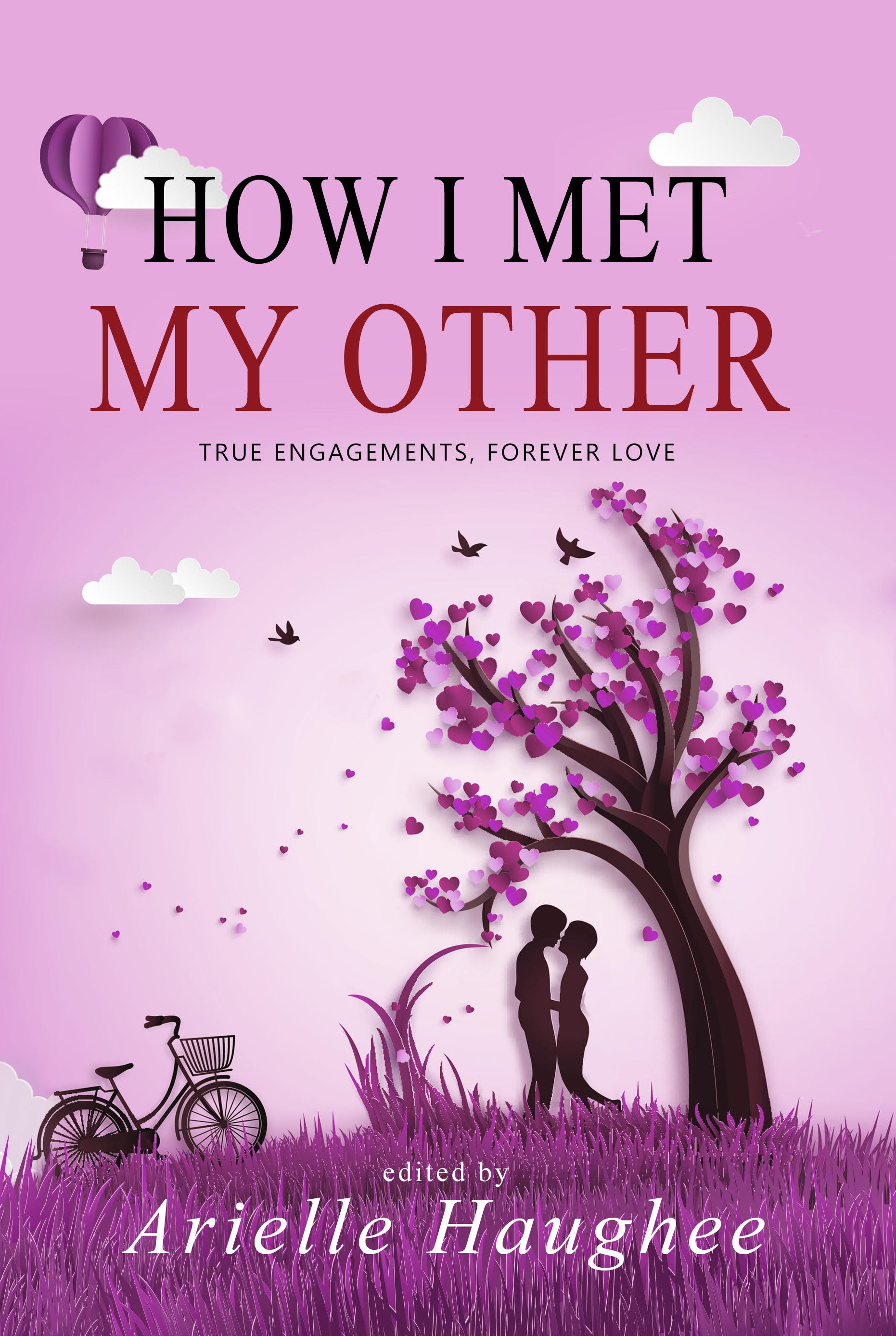 How I Met My Other: True Engagements, Forever Love