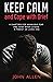 Keep Calm and Cope With Grief: 9 Chapters for Managing Fear and Grief When Losing a Parent or Loved One
