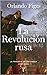 La Revolución rusa. La tragedia de un pueblo by Orlando Figes