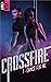 Crossfire - T1, Dance for me (French Edition)