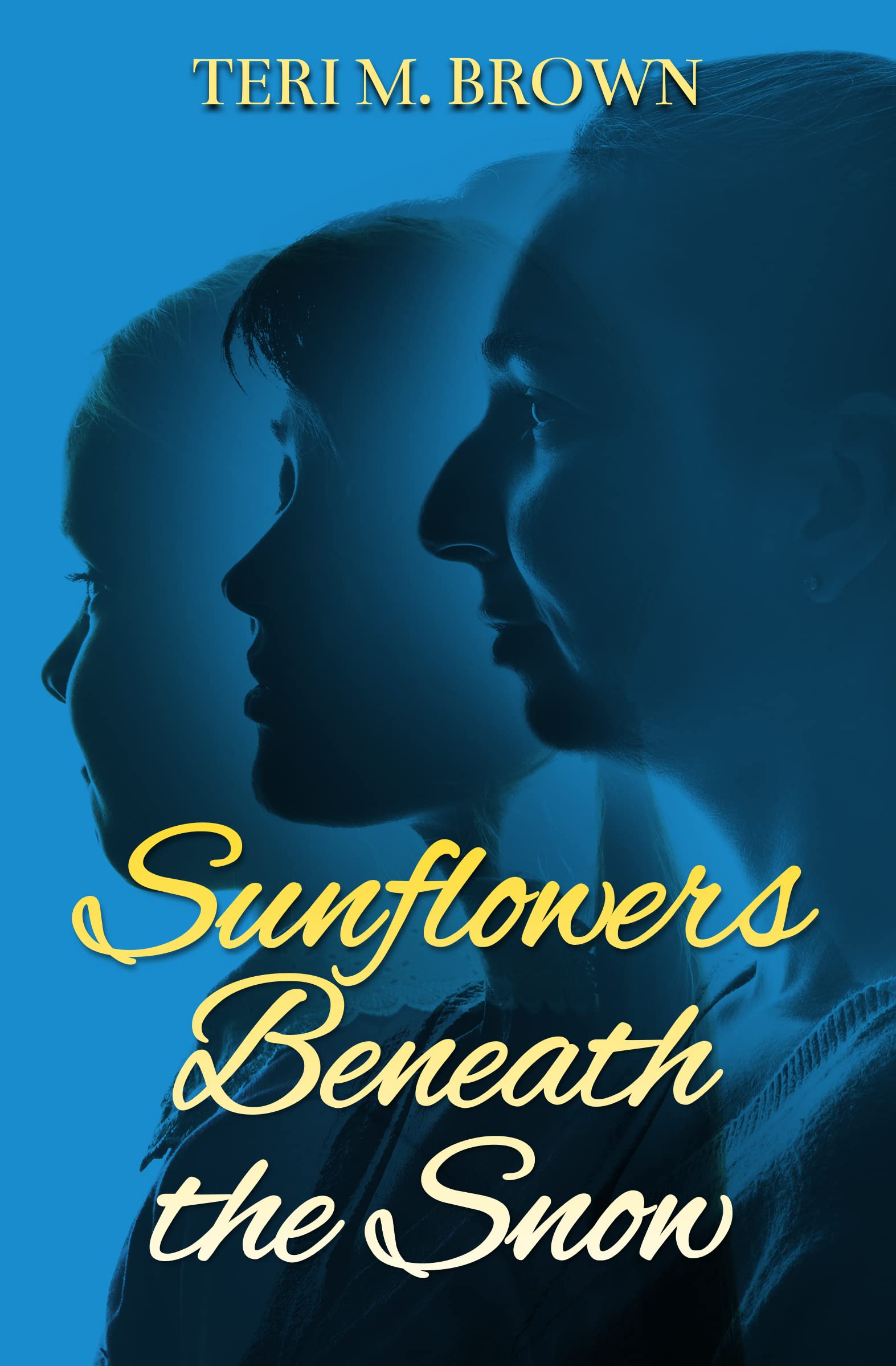 Sunflowers Beneath the Snow (Kindle Edition)