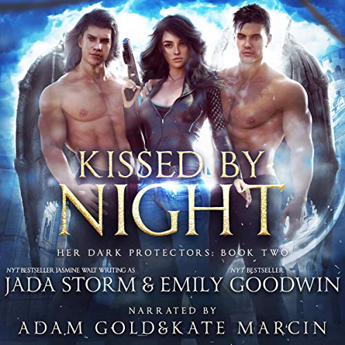 Kissed by Night (Her Dark Protectors #2)