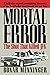 Mortal Error: The Shot That Killed JFK