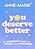 You Deserve Better