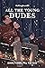 All The Young Dudes - Book Three: ‘Til the End (All The Young Dudes #3)