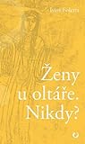 Ženy u oltáře. Nikdy?