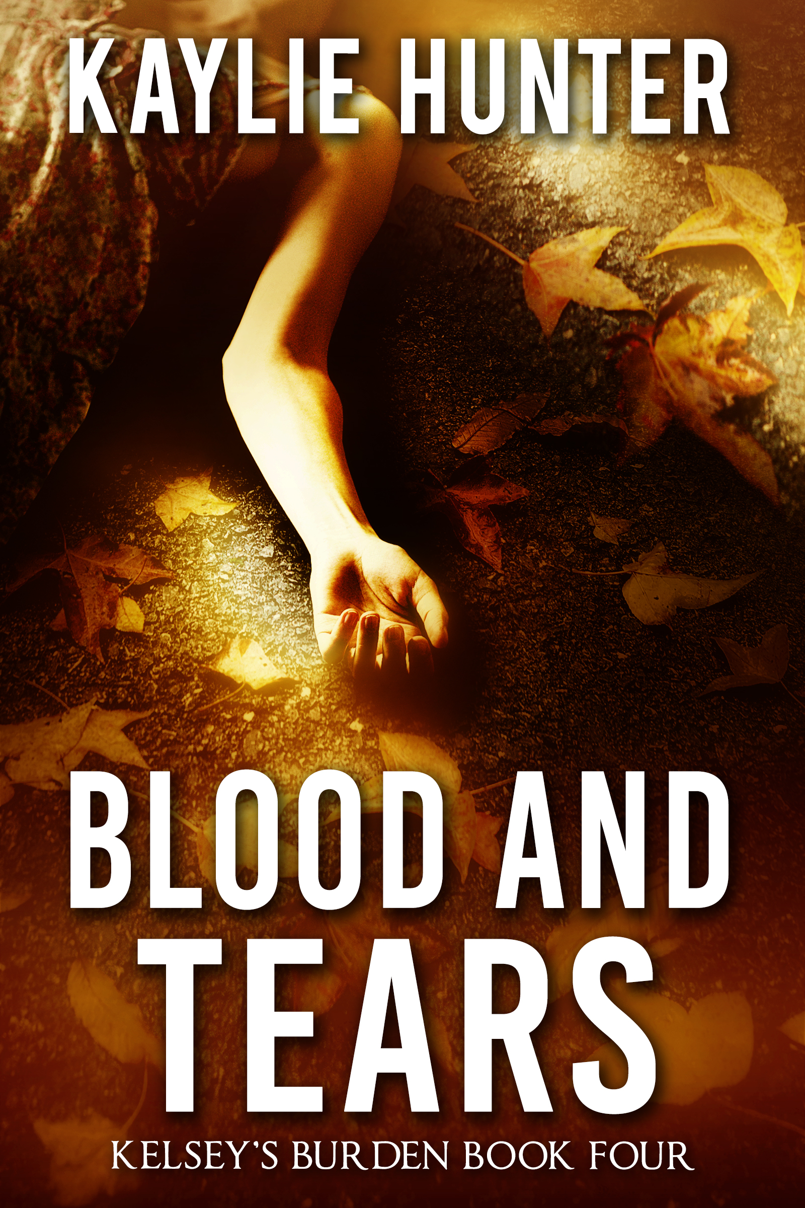 Blood and Tears (Kelsey's Burden #4)