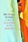 Anatomia di un mostro by Brunella Schisa