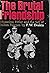 The Brutal Friendship by Frederick William Dampier D...