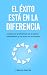 EL ÉXITO ESTÁ EN LA DIFEREN...