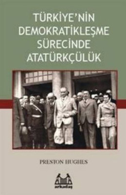 Türkiye’nin Demokratikleşme Sürecinde Atatürkçülük (Paperback)