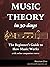 Music Theory in 30 Days: The Beginner's Guide to How Music Works - With Online Companion Course (Practical Musical Theory)