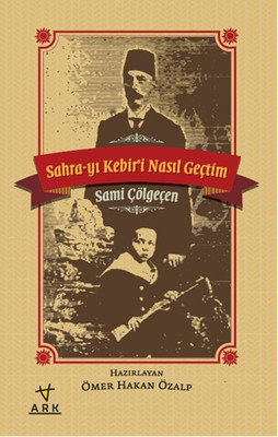 Sahra-yı Kebir’i Nasıl Geçtim (Paperback)