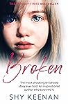 Broken : The Most Shocking Childhood Story Ever Told