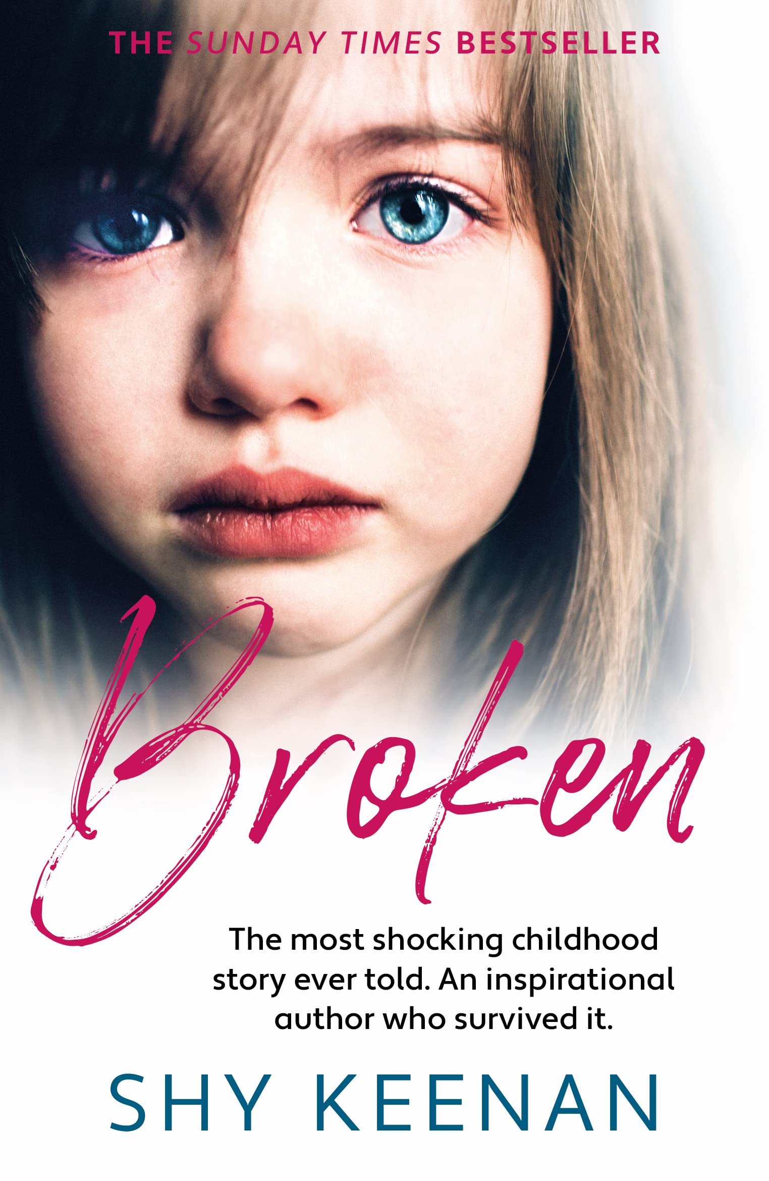 Broken : The Most Shocking Childhood Story Ever Told (Kindle Edition)