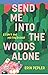 Send Me Into the Woods Alone by Erin Pepler