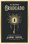 El último graduado by Naomi Novik