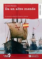 Da un altro mondo. Un racconto al tempo di Cristoforo Colombo (Paperback)
